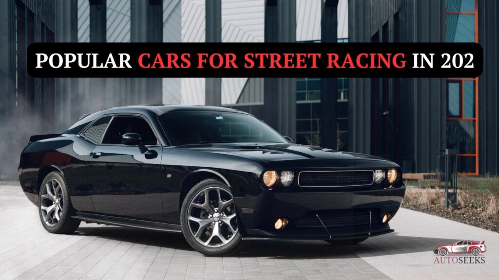 Top 7 Popular Best Street Racing Cars In 2023