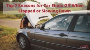 car shuts off when stopped or slowing down