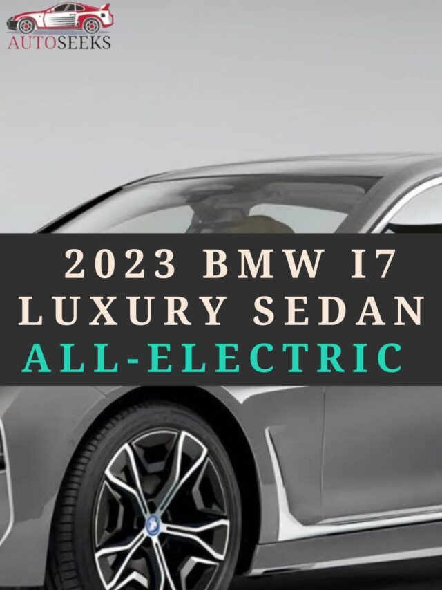 2023 BMW i7 LUXURY SEDAN: ALL-ELECTRIC EXECUTIVE