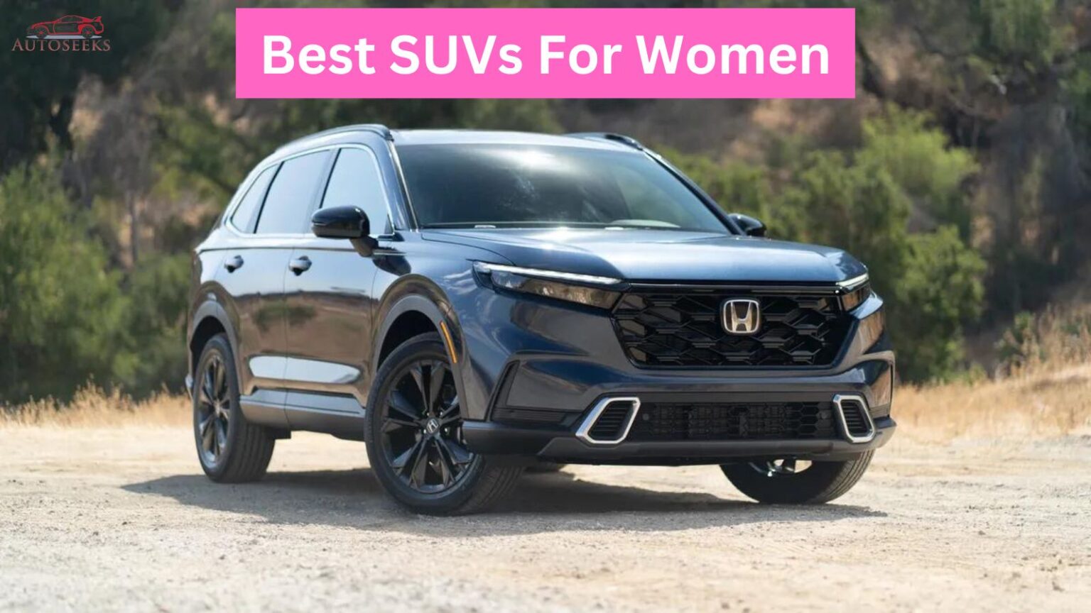 7 Best SUV For Women Just made For You In 2023