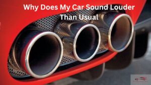 why does my car sound louder than usual